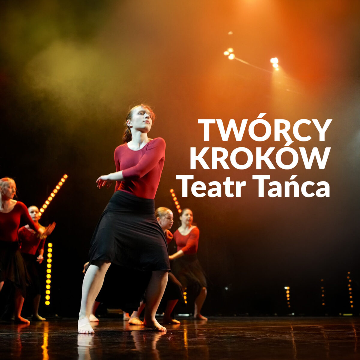 Zdjęcie tańczących młodych kobiet. Napis "Twórcy kroków. Teatr Tańca"