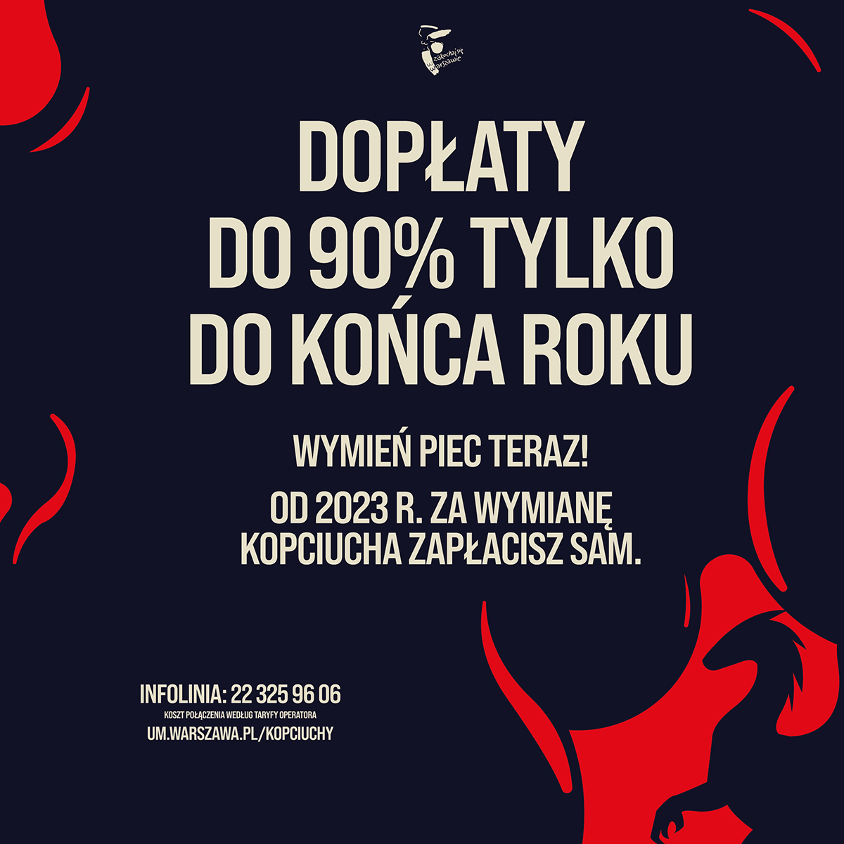 Plakat akcji "Wymień kopciucha" - duży napis: Dopłaty do 90% tylko do końca roku