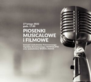 Mikrofon, górna jego część w zbliżeniu, z lewej strony napis: 27 lutego, godz. 17.00, piosenki musicalowe i filmowe, koncert wokalistów Pańśtwowego Ogniska Artystycznego Nowolipki oraz wokalistówe Wokalmanii