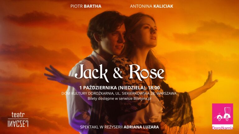 Grafika do spektaklu "Jack i Rose" - zdjęcie młodej kobiety i młodego mężczyzny nawiązuje do zdjęcia ze słynnego filmu "Titanic", informacje o terminie spektaklu i i obsadzie