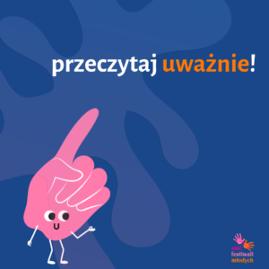 Grafika sieci festiwali młodych - uśmiechnięta dłoń z palcem wskazującym na napis przeczytaj uważnie