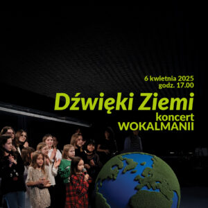 Grupa dzieci patrzy na makietę kuli ziemskiej. Nad nimi napis Dźwięki Ziemi koncert wokalmanii