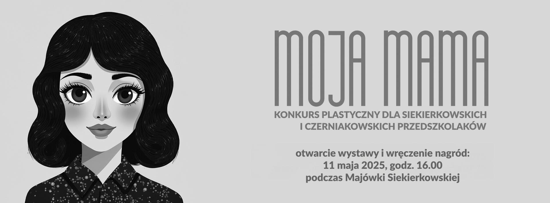 Grafika konkursu plastycznego Moja Mama - portret kobiety z włosami do ramion, informacje o terminie finału, rysunek popiersia kobiety z lekko falowanymi włosami do ramion