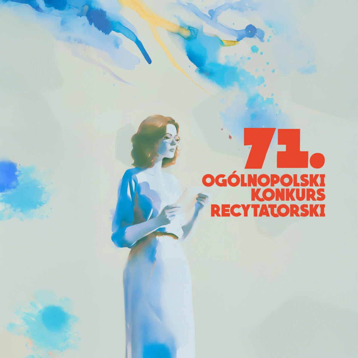 Dziewczyna z rozwianymi włosami do ramion, jest w okularach, patrzy na kartkę trzymaną w obu dłoniach - obok niej wieki napis 71. Ogólnopolski Konkurs Recytatorski