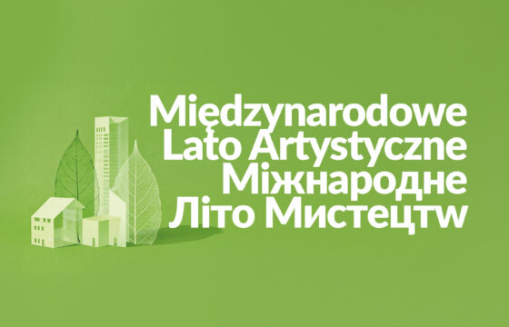 Grafika z budynkami i liśćmi. Napis w języku polskim i ukraińskim "Międzynarodowe Lato Artystyczne"