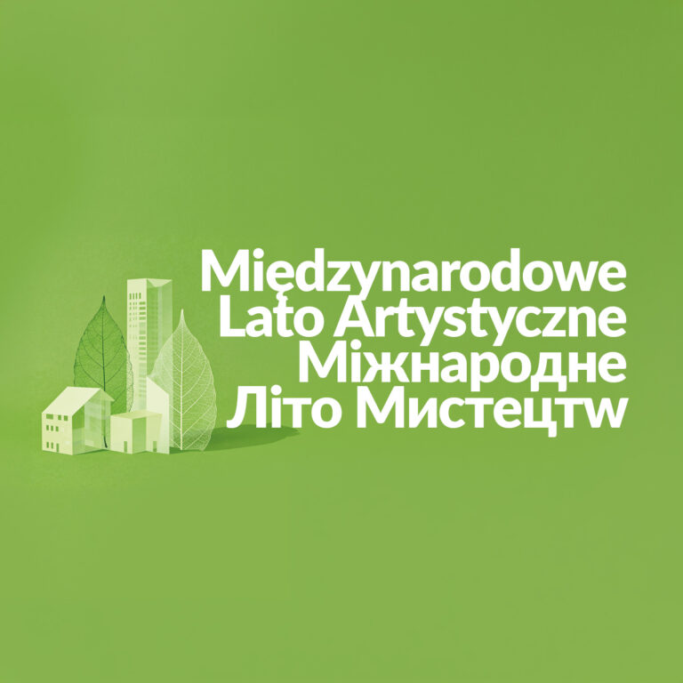 Grafika z budynkami i liśćmi. Napis w języku polskim i ukraińskim "Międzynarodowe Lato Artystyczne"