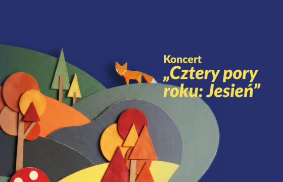 Grafika. Pejzaż z drzewami jakby wycinanka z filcu. Napis "Koncert Cztery pory roku. Jesień"